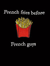 Load image into Gallery viewer, French Fries Before French Guys Hoodie