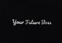 Load image into Gallery viewer, Your Future Boss Crewneck - Black