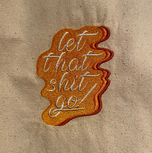 Let That Shit Go Tote Bags - Beige